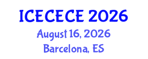 International Conference on Electrical, Computer, Electronics and Communication Engineering (ICECECE) August 16, 2026 - Barcelona, Spain