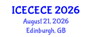 International Conference on Electrical, Computer, Electronics and Communication Engineering (ICECECE) August 21, 2026 - Edinburgh, United Kingdom International Conference on Electrical, Computer, Electronics and Communication Engineering (ICECECE) August 21, 2026 - Edinburgh, United Kingdom