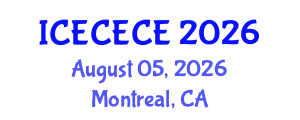 International Conference on Electrical, Computer, Electronics and Communication Engineering (ICECECE) August 05, 2026 - Montreal, Canada