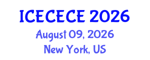 International Conference on Electrical, Computer, Electronics and Communication Engineering (ICECECE) August 09, 2026 - New York, United States International Conference on Electrical, Computer, Electronics and Communication Engineering (ICECECE) August 09, 2026 - New York, United States