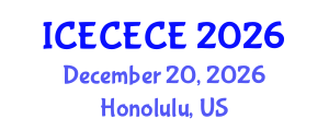 International Conference on Electrical, Computer, Electronics and Communication Engineering (ICECECE) December 20, 2026 - Honolulu, United States International Conference on Electrical, Computer, Electronics and Communication Engineering (ICECECE) December 20, 2026 - Honolulu, United States