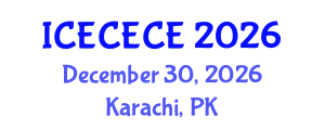 International Conference on Electrical, Computer, Electronics and Communication Engineering (ICECECE) December 30, 2026 - Karachi, Pakistan International Conference on Electrical, Computer, Electronics and Communication Engineering (ICECECE) December 30, 2026 - Karachi, Pakistan
