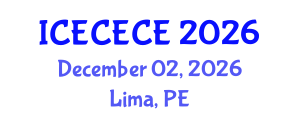 International Conference on Electrical, Computer, Electronics and Communication Engineering (ICECECE) December 02, 2026 - Lima, Peru International Conference on Electrical, Computer, Electronics and Communication Engineering (ICECECE) December 02, 2026 - Lima, Peru