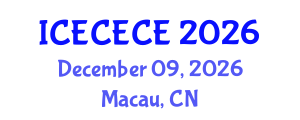 International Conference on Electrical, Computer, Electronics and Communication Engineering (ICECECE) December 09, 2026 - Macau, China International Conference on Electrical, Computer, Electronics and Communication Engineering (ICECECE) December 09, 2026 - Macau, China