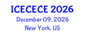 International Conference on Electrical, Computer, Electronics and Communication Engineering (ICECECE) December 09, 2026 - New York, United States International Conference on Electrical, Computer, Electronics and Communication Engineering (ICECECE) December 09, 2026 - New York, United States