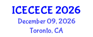 International Conference on Electrical, Computer, Electronics and Communication Engineering (ICECECE) December 09, 2026 - Toronto, Canada International Conference on Electrical, Computer, Electronics and Communication Engineering (ICECECE) December 09, 2026 - Toronto, Canada