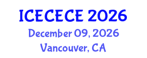 International Conference on Electrical, Computer, Electronics and Communication Engineering (ICECECE) December 09, 2026 - Vancouver, Canada International Conference on Electrical, Computer, Electronics and Communication Engineering (ICECECE) December 09, 2026 - Vancouver, Canada