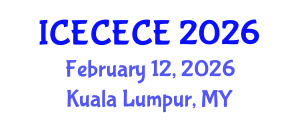 International Conference on Electrical, Computer, Electronics and Communication Engineering (ICECECE) February 12, 2026 - Kuala Lumpur, Malaysia International Conference on Electrical, Computer, Electronics and Communication Engineering (ICECECE) February 12, 2026 - Kuala Lumpur, Malaysia