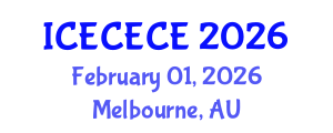 International Conference on Electrical, Computer, Electronics and Communication Engineering (ICECECE) February 01, 2026 - Melbourne, Australia