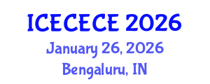 International Conference on Electrical, Computer, Electronics and Communication Engineering (ICECECE) January 26, 2026 - Bengaluru, India International Conference on Electrical, Computer, Electronics and Communication Engineering (ICECECE) January 26, 2026 - Bengaluru, India