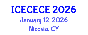International Conference on Electrical, Computer, Electronics and Communication Engineering (ICECECE) January 12, 2026 - Nicosia, Cyprus International Conference on Electrical, Computer, Electronics and Communication Engineering (ICECECE) January 12, 2026 - Nicosia, Cyprus