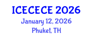 International Conference on Electrical, Computer, Electronics and Communication Engineering (ICECECE) January 12, 2026 - Phuket, Thailand International Conference on Electrical, Computer, Electronics and Communication Engineering (ICECECE) January 12, 2026 - Phuket, Thailand