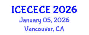 International Conference on Electrical, Computer, Electronics and Communication Engineering (ICECECE) January 05, 2026 - Vancouver, Canada International Conference on Electrical, Computer, Electronics and Communication Engineering (ICECECE) January 05, 2026 - Vancouver, Canada