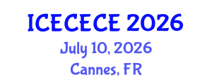 International Conference on Electrical, Computer, Electronics and Communication Engineering (ICECECE) July 10, 2026 - Cannes, France International Conference on Electrical, Computer, Electronics and Communication Engineering (ICECECE) July 10, 2026 - Cannes, France