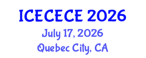 International Conference on Electrical, Computer, Electronics and Communication Engineering (ICECECE) July 17, 2026 - Quebec City, Canada International Conference on Electrical, Computer, Electronics and Communication Engineering (ICECECE) July 17, 2026 - Quebec City, Canada