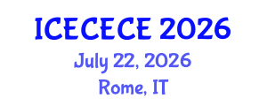 International Conference on Electrical, Computer, Electronics and Communication Engineering (ICECECE) July 22, 2026 - Rome, Italy International Conference on Electrical, Computer, Electronics and Communication Engineering (ICECECE) July 22, 2026 - Rome, Italy