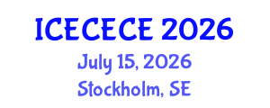 International Conference on Electrical, Computer, Electronics and Communication Engineering (ICECECE) July 15, 2026 - Stockholm, Sweden International Conference on Electrical, Computer, Electronics and Communication Engineering (ICECECE) July 15, 2026 - Stockholm, Sweden