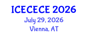 International Conference on Electrical, Computer, Electronics and Communication Engineering (ICECECE) July 29, 2026 - Vienna, Austria