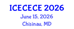 International Conference on Electrical, Computer, Electronics and Communication Engineering (ICECECE) June 15, 2026 - Chisinau, Republic of Moldova International Conference on Electrical, Computer, Electronics and Communication Engineering (ICECECE) June 15, 2026 - Chisinau, Republic of Moldova