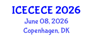 International Conference on Electrical, Computer, Electronics and Communication Engineering (ICECECE) June 08, 2026 - Copenhagen, Denmark International Conference on Electrical, Computer, Electronics and Communication Engineering (ICECECE) June 08, 2026 - Copenhagen, Denmark