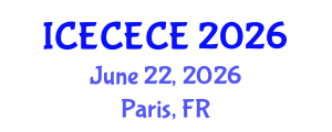 International Conference on Electrical, Computer, Electronics and Communication Engineering (ICECECE) June 22, 2026 - Paris, France International Conference on Electrical, Computer, Electronics and Communication Engineering (ICECECE) June 22, 2026 - Paris, France