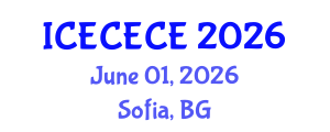 International Conference on Electrical, Computer, Electronics and Communication Engineering (ICECECE) June 01, 2026 - Sofia, Bulgaria International Conference on Electrical, Computer, Electronics and Communication Engineering (ICECECE) June 01, 2026 - Sofia, Bulgaria
