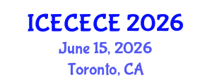 International Conference on Electrical, Computer, Electronics and Communication Engineering (ICECECE) June 15, 2026 - Toronto, Canada International Conference on Electrical, Computer, Electronics and Communication Engineering (ICECECE) June 15, 2026 - Toronto, Canada