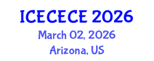 International Conference on Electrical, Computer, Electronics and Communication Engineering (ICECECE) March 02, 2026 - Arizona, United States International Conference on Electrical, Computer, Electronics and Communication Engineering (ICECECE) March 02, 2026 - Arizona, United States