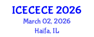 International Conference on Electrical, Computer, Electronics and Communication Engineering (ICECECE) March 02, 2026 - Haifa, Israel International Conference on Electrical, Computer, Electronics and Communication Engineering (ICECECE) March 02, 2026 - Haifa, Israel