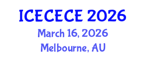 International Conference on Electrical, Computer, Electronics and Communication Engineering (ICECECE) March 16, 2026 - Melbourne, Australia International Conference on Electrical, Computer, Electronics and Communication Engineering (ICECECE) March 16, 2026 - Melbourne, Australia