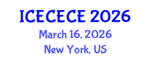International Conference on Electrical, Computer, Electronics and Communication Engineering (ICECECE) March 16, 2026 - New York, United States International Conference on Electrical, Computer, Electronics and Communication Engineering (ICECECE) March 16, 2026 - New York, United States