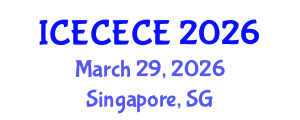 International Conference on Electrical, Computer, Electronics and Communication Engineering (ICECECE) March 29, 2026 - Singapore, Singapore