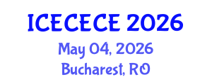 International Conference on Electrical, Computer, Electronics and Communication Engineering (ICECECE) May 04, 2026 - Bucharest, Romania International Conference on Electrical, Computer, Electronics and Communication Engineering (ICECECE) May 04, 2026 - Bucharest, Romania
