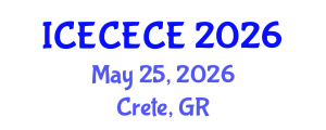International Conference on Electrical, Computer, Electronics and Communication Engineering (ICECECE) May 25, 2026 - Crete, Greece International Conference on Electrical, Computer, Electronics and Communication Engineering (ICECECE) May 25, 2026 - Crete, Greece