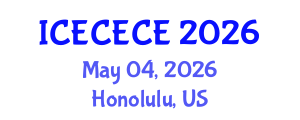 International Conference on Electrical, Computer, Electronics and Communication Engineering (ICECECE) May 04, 2026 - Honolulu, United States International Conference on Electrical, Computer, Electronics and Communication Engineering (ICECECE) May 04, 2026 - Honolulu, United States