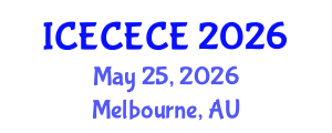 International Conference on Electrical, Computer, Electronics and Communication Engineering (ICECECE) May 25, 2026 - Melbourne, Australia International Conference on Electrical, Computer, Electronics and Communication Engineering (ICECECE) May 25, 2026 - Melbourne, Australia