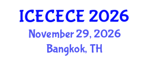 International Conference on Electrical, Computer, Electronics and Communication Engineering (ICECECE) November 29, 2026 - Bangkok, Thailand International Conference on Electrical, Computer, Electronics and Communication Engineering (ICECECE) November 29, 2026 - Bangkok, Thailand