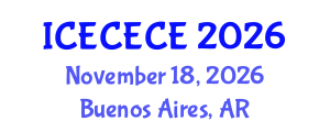 International Conference on Electrical, Computer, Electronics and Communication Engineering (ICECECE) November 18, 2026 - Buenos Aires, Argentina International Conference on Electrical, Computer, Electronics and Communication Engineering (ICECECE) November 18, 2026 - Buenos Aires, Argentina