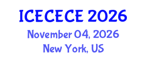 International Conference on Electrical, Computer, Electronics and Communication Engineering (ICECECE) November 04, 2026 - New York, United States International Conference on Electrical, Computer, Electronics and Communication Engineering (ICECECE) November 04, 2026 - New York, United States