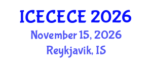 International Conference on Electrical, Computer, Electronics and Communication Engineering (ICECECE) November 15, 2026 - Reykjavik, Iceland International Conference on Electrical, Computer, Electronics and Communication Engineering (ICECECE) November 15, 2026 - Reykjavik, Iceland