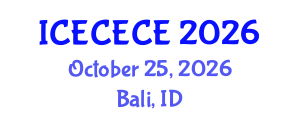 International Conference on Electrical, Computer, Electronics and Communication Engineering (ICECECE) October 25, 2026 - Bali, Indonesia