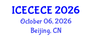 International Conference on Electrical, Computer, Electronics and Communication Engineering (ICECECE) October 06, 2026 - Beijing, China