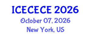 International Conference on Electrical, Computer, Electronics and Communication Engineering (ICECECE) October 07, 2026 - New York, United States International Conference on Electrical, Computer, Electronics and Communication Engineering (ICECECE) October 07, 2026 - New York, United States