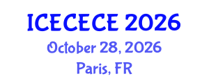 International Conference on Electrical, Computer, Electronics and Communication Engineering (ICECECE) October 28, 2026 - Paris, France