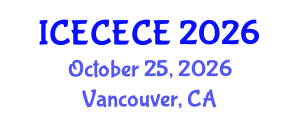 International Conference on Electrical, Computer, Electronics and Communication Engineering (ICECECE) October 25, 2026 - Vancouver, Canada International Conference on Electrical, Computer, Electronics and Communication Engineering (ICECECE) October 25, 2026 - Vancouver, Canada