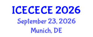 International Conference on Electrical, Computer, Electronics and Communication Engineering (ICECECE) September 23, 2026 - Munich, Germany International Conference on Electrical, Computer, Electronics and Communication Engineering (ICECECE) September 23, 2026 - Munich, Germany