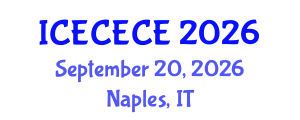 International Conference on Electrical, Computer, Electronics and Communication Engineering (ICECECE) September 20, 2026 - Naples, Italy International Conference on Electrical, Computer, Electronics and Communication Engineering (ICECECE) September 20, 2026 - Naples, Italy