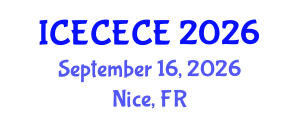 International Conference on Electrical, Computer, Electronics and Communication Engineering (ICECECE) September 16, 2026 - Nice, France International Conference on Electrical, Computer, Electronics and Communication Engineering (ICECECE) September 16, 2026 - Nice, France