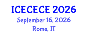 International Conference on Electrical, Computer, Electronics and Communication Engineering (ICECECE) September 16, 2026 - Rome, Italy International Conference on Electrical, Computer, Electronics and Communication Engineering (ICECECE) September 16, 2026 - Rome, Italy