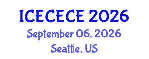 International Conference on Electrical, Computer, Electronics and Communication Engineering (ICECECE) September 06, 2026 - Seattle, United States International Conference on Electrical, Computer, Electronics and Communication Engineering (ICECECE) September 06, 2026 - Seattle, United States
